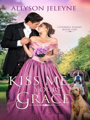 cover image of Kiss Me, Your Grace